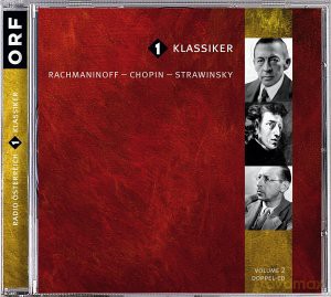 Oe1-Klassiker 2: Rachmaninoff Chopin Strawinsky [2CD]