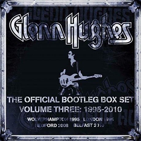 Glenn Hughes: Official Bootleg Box Set Volume Three 1995-2010 [CD]