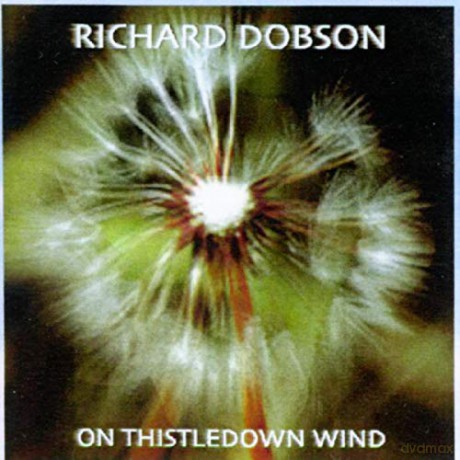 Richard Dobson: On Thistledown Wind [CD]