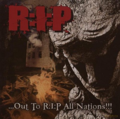 R:I:P: Out To Rip All Nations!!! [CD]
