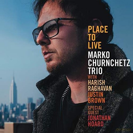 Marko Churnchetz Trio: Place To Live [CD]