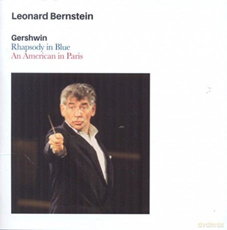 Leonard Bernstein: Rhapsody in Blue - an American in Paris [CD]