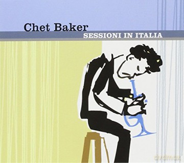 Chet Baker: Sessioni in Italia [CD]