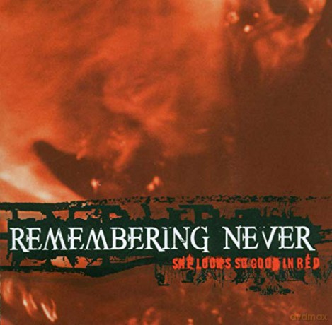 Remembering Never: She Looks So Good In Red [CD]