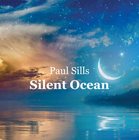 Paul Sills: Silent Ocean [CD]