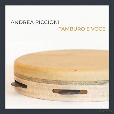Piccioni, Andrea: Tamburo E Voce [CD]