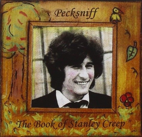 Pecksniff: The Book Of Stanley Creep [CD]