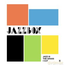 Jazzbox: Jazz Is The Grass I Cut [CD]