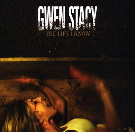 Gwen Stacy: The Life I Know [CD]