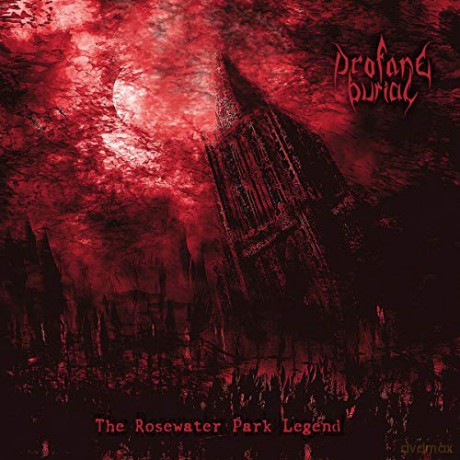 Profane Burial: The Rosewater Park Legend [CD]