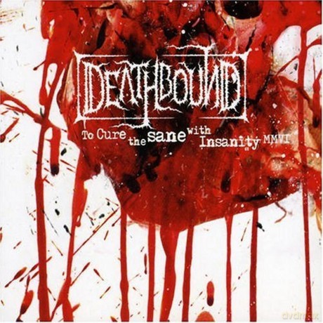 Deathbound: To Cure The Sane With Insanity [CD]