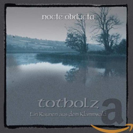 Nocte Obducta: Totholz [CD]