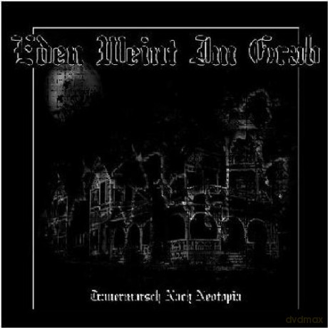 Eden Weint Im Grab: Trauermarsch Nach Neotopia [CD]