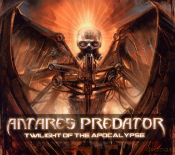 Antares Predator: Twilight of the Apocalypse [CD]