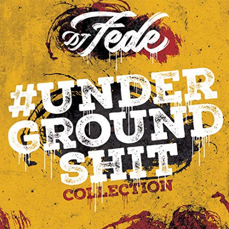 Dj Fede Feat. Italian R: Underground Shit Collection [2CD]