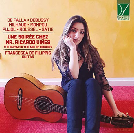 De Filippis, Francesca: Une Soiree Chez Mr. Ricardo Vines - The Guitar In The Age Of Debussy [CD]