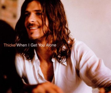 Thicke: When I Get You Alone [CD]