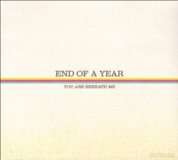End Of A Year: You Are Beneath Me [CD]