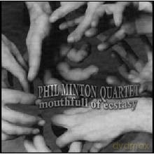 Phil Minton Quartet: Mouthfull of Ecstasy [CD]