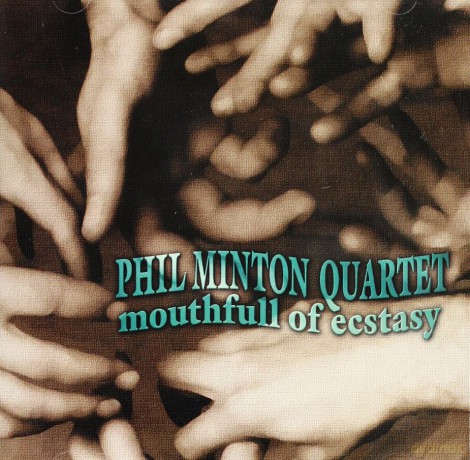 Phil Minton Quartet: Mouthfull of Ecstasy [CD]