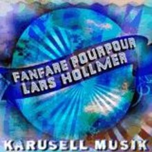 Fanfare Pourpour, Lars Hollmer: Karusell Musik [CD]
