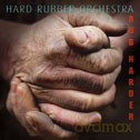 Hard Rubber Orchestra: Rub Harder [CD]