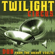 Twilight Circus: Dub from the Secret Vaults [Winyl]