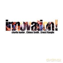 Charlie Hunter, Chinna Smith, Ernest Ranglin: Innovation! [CD]