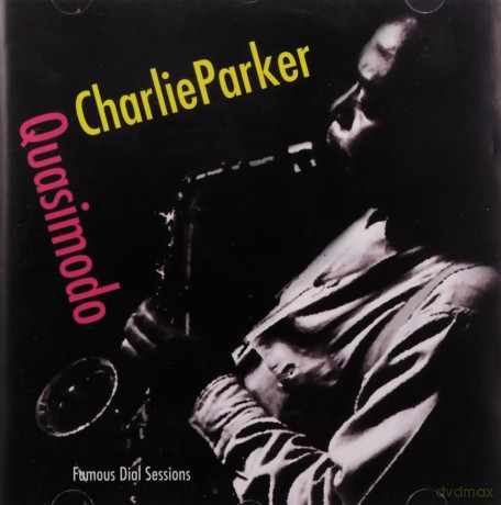 Charlie Parker: Quasimodo. Famous Dial Sessions [CD]