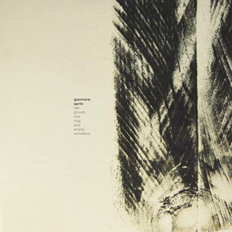 Aprile, Gianmaria: Rain Ghosts One Dog And Empty Woodland [Winyl]