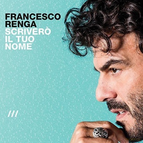 Francesco Renga: Scrivero Il Tuo Nome [Winyl]