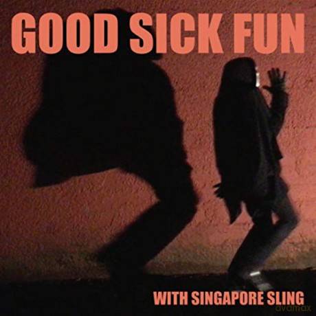 Good Sick Fun: Singapore Sling [Winyl]