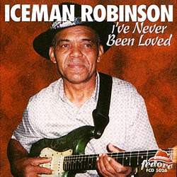 Iceman Robinson: I've Never Been Loved [CD]