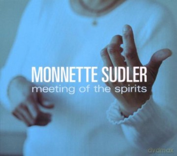 Monette Sudler: Meeting of the Spirits [CD]