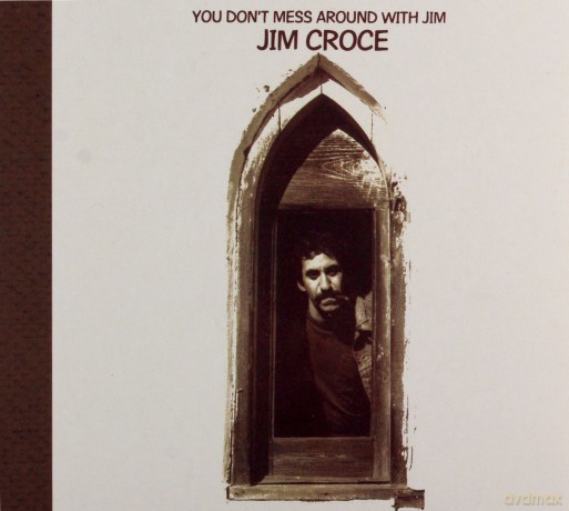 Jim Croce: You Don't Mess Around With Jim [CD]