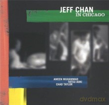 Jeff Chan, Tatsu Aoki, Chad Taylor: In Chicago [CD]