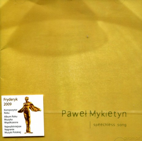 Soliści z Polskiej Orkiestry Radiowej, Jacek Rogala, Kwartet Dafô, Jacek Laszczkowski, Maciej Piszek, Jerzy Artysz, Viola Łabanow, Andrzej Bauer: Paweł Mykietyn: Speechless Song [CD]