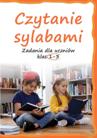 Czytanie sylabami. Zadania dla uczniów klas 1-3 - Lucyna Kasjanowicz [KSIĄŻKA]