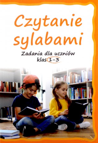 Czytanie sylabami. Zadania dla uczniów klas 1-3 - Lucyna Kasjanowicz [KSIĄŻKA]