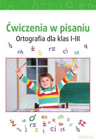Ćwiczenia w pisaniu. Ortografia dla klas I-III [KSIĄŻKA]