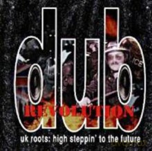 Różni Wykonawcy: Dub Revolution - UK Roots: High Steppin' [CD]