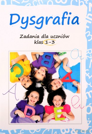 Dysgrafia. Zadania dla uczniów klas 1-3 - Lucyna Kasjanowicz [KSIĄŻKA]