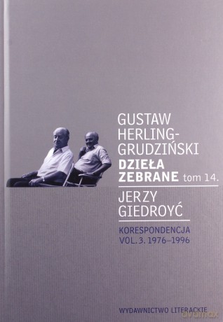 Dzieła zebrane (Tom 14) - Gustaw Herling-Grudziński, Jerzy Giedroyć [KSIĄŻKA]