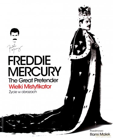 Freddie Mercury. The Great Pretender. Wielki mistyfikator-Życie w obrazach [KSIĄŻKA]