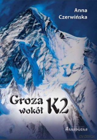 Groza wokół K2 - Anna Czerwińska [KSIĄŻKA]