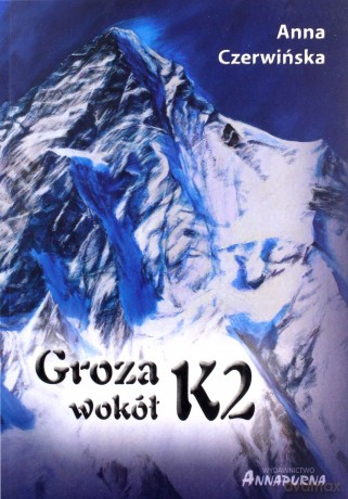 Groza wokół K2 - Anna Czerwińska [KSIĄŻKA]