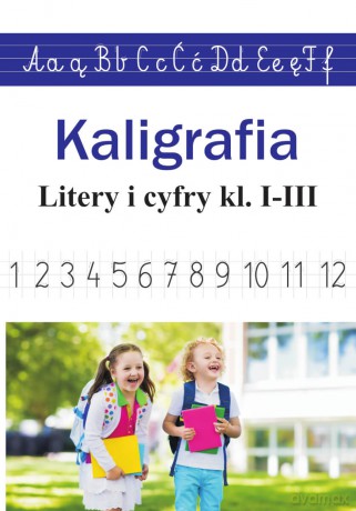 Kaligrafia. Litery i cyfry kl. 1-3 - Monika Ostrowska [KSIĄŻKA]