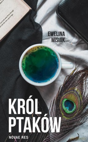 Król ptaków - Ewelina Misiak [KSIĄŻKA]