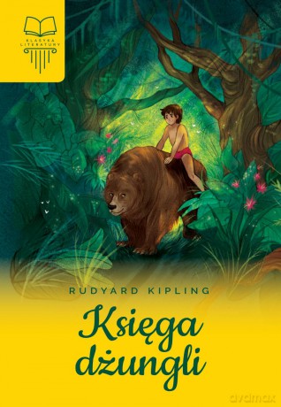 Księga dżungli - Rudyard Kipling [KSIĄŻKA]