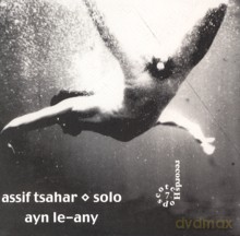 Assif Tsahar: Ayn Le-Any [CD]